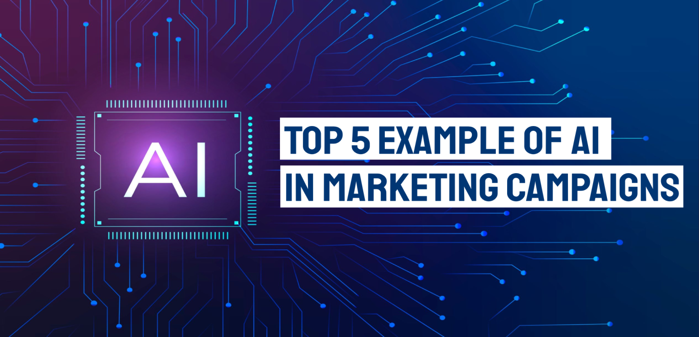 Top 5 Example of AI in Marketing Campaigns